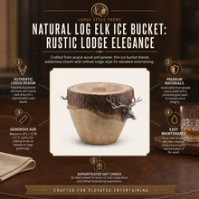Natural Log Elk Ice Bucket
